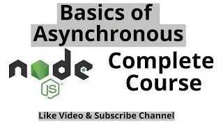 Node js Tutorial : #13 basics of asynchronous in node js