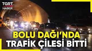 Bolu Tüneli'nde Sevindiren Haber Geldi! Günlerdir Süren Trafik Çilesi Bitti - TGRT Haber