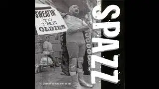 Spazz ‎– Sweatin' To The Oldies     (1997)