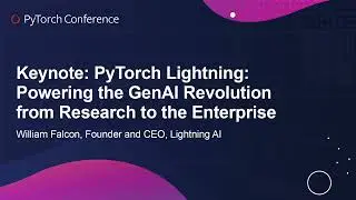 Keynote: PyTorch Lightning: Powering the GenAI Revolution from Research to the... - William Falcon