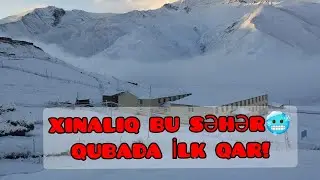 Xınalıq bu səhər! Qış gəldi🥶