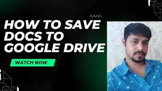 How To Save Docs To Google Drive | Save Google Docs To Google Drive