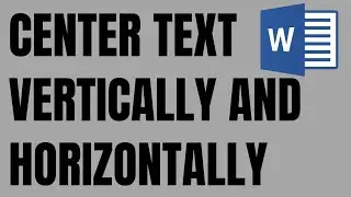 How to Center Text in Word vertically and horizontally