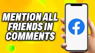 How To Mention All Friends In Facebook Comments (2024) - Quick Fix