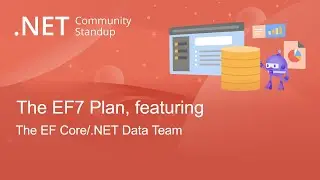 Entity Framework Community Standup - The EF7 Plan