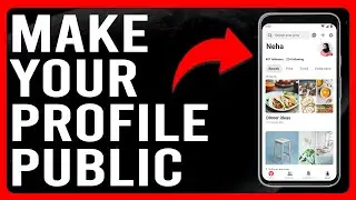 How To Make Your Profile Public On Pinterest (How To Set Your Pinterest Profile To Public)