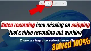 How to fix Video recording icon missing on snipping tool | snipping tool video recording not working