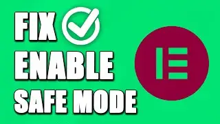 How To Fix Enable Safe Mode Error In Elementor (EASY!)