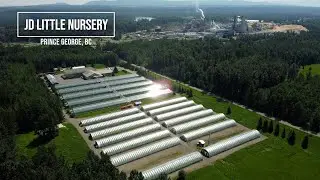 JD Little Nursery - Prince George, BC (Highlight shots)