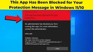 This App Has Been Blocked for Your Protection Message in Windows 11/10 [Solution]