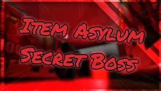 Item Asylum SECRET BOSS