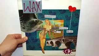 Wax - Bridge to your heart (1987 The unabridged version)