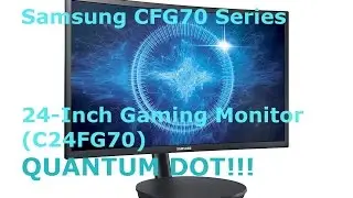 Samsung CFG70 Unboxing & Setup - QUANTUM DOT DISPLAY!