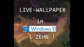 LIVE-HINTERGRÜNDE in Windows 10 (ZEHN)