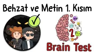 Brain Test 2 - Behzat ve Metin 1. Kısım Seviye 1 - 20