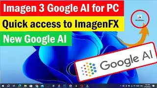 Imagen 3 for PC Desktop | How to download Imagen 3 in windows PC