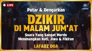 DZIKIR MALAM / DZIKIR PETANG SESUAI SUNNAH | Malam Jumat - Lafadz Doa