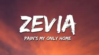 Zevia - pain's my only home (Lyrics)