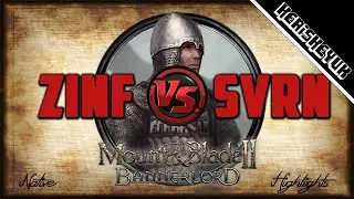 Zinfandel vs SVRN Highlights! - Mount and Blade 2 Bannerlord