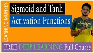 Sigmoid and Tanh Activation Functions || Lesson 6 || Deep Learning || Learning Monkey ||