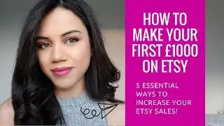 Etsy for Beginners: How to make your first £1000 on Etsy | Make money on Etsy // Evaknows
