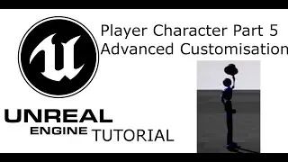 UE4 Tutorial: Player Character Part 5 - Advanced Customisation with Master Pose Components