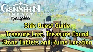 Genshin Impact - Treasure Lost Treasure Found Side Quest All Stone Tablet and Ruins Locations.