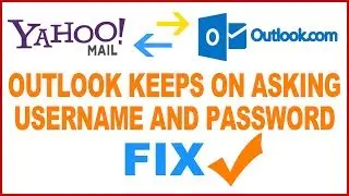 How to fix Outlook keeps on asking for username and password [Fix]and can not connect to Yahoo[Fix]