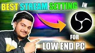 BEST STREAM SETTING IN OBS FOR LOW END PC | BEST SETTING FOR LOW END PC