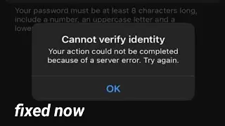 cannot verify identity your action could not be completed because of a server error try again