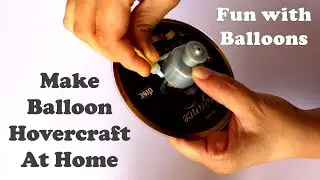 Balloon Hovercraft | Amazing Experiment with Balloons | Balloon Tricks at home