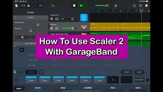 GarageBand - How To Set Up & Use Scaler 2 - In-Depth Walkthrough with Tips & Tricks