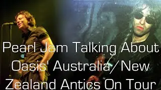 Pearl Jam Talking About Oasis During Their "Yield" Tour in New Zealand and Australia