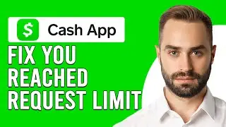 How To Fix Cash App You Reached The Request Limit (Why Cash App Says Request Limit Is Reached?)