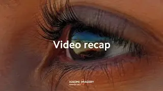 Xiaomi Imagery Awards 2021 Recap Video