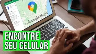 2021 - Como Rastrear CELULAR ANDROID PERDIDO / ROUBADO Usando PC