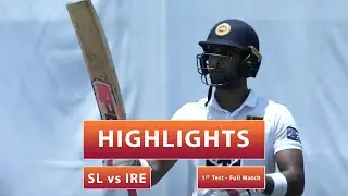 1st Test - Full Match | Highlights | Ireland Tour Of Sri Lanka | 18th April 2023