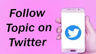 How to Follow Topic on twitter! easy (2022),