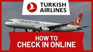 How to Check in Turkish Airlines Online • Tutorial