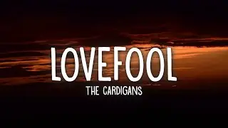 The Cardigans - Lovefool (Lyrics)