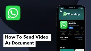 How To Send Video As Document On Whatsapp on iPhone (Full Guide)