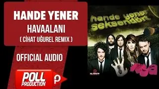 Hande Yener - Havaalani - Cihat Uğurel Remix ( Official Audio )
