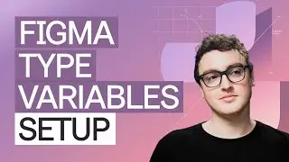 Figma Typography Variables | A Setup + Overview Guide