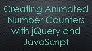 Creating Animated Number Counters with jQuery and JavaScript