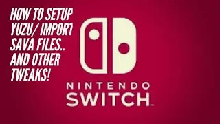 How to Setup .. Import save files and other tricks - YUZU Emulator-Nintendo Switch