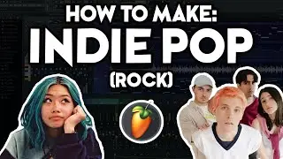 How to Make INDIE POP ROCK (FL Studio 21) #3