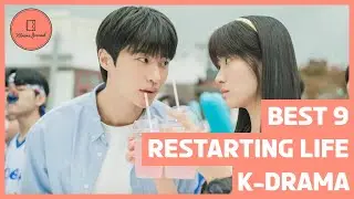 Nine Recommended Restarting Life / Time Slip Themed K-Drama Series