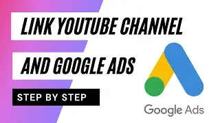 How to Link Your YouTube channel to a Google Ads account // Google Ads Tutorial