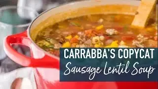 Carrabba's Copycat Sausage Lentil Soup!