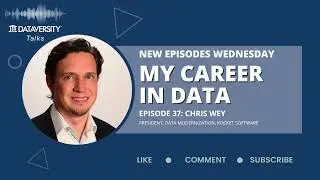 My Career in Data Episode 37: Chris Wey, President, Data Modernization, Rocket Software